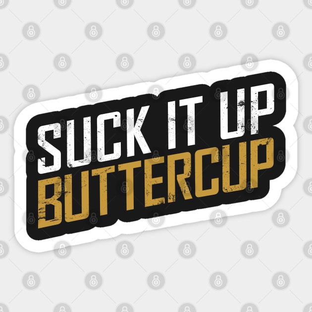 Suck it Up Buttercup Sticker by aircrewsupplyco